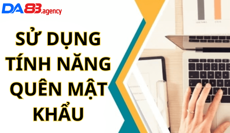 Sử dụng tính năng quên mật khẩu